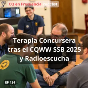 134 - Terapia Concursera tras el CQWW SSB 2025 y Radioescucha