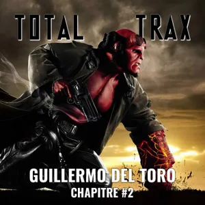 (224) Guillermo del Toro – Chapitre #2