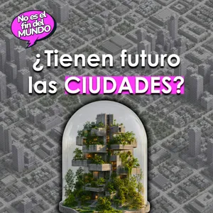298. El futuro de las ciudades: entre el poder y la exclusión
