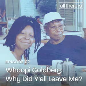 Whoopi Goldberg: Why Did Y’all Leave Me?