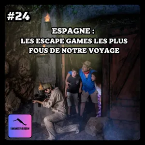 #24 - Espagne : les escape games les plus fous de notre voyage