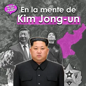 306. En la mente de Kim Jong-un
