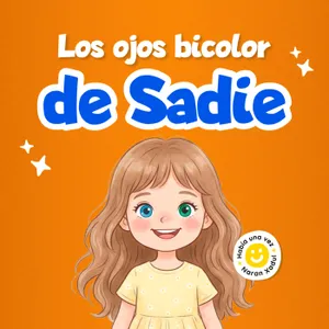 Los ojos bicolor de Sadie 268 | Cuentos infantiles