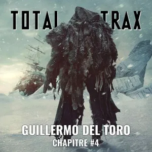 (226) Guillermo del Toro – Chapitre #4