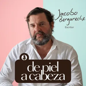 217. Amor, deseo y libertad: cómo sobrevivir a la rutina de pareja con Jacobo Bergareche