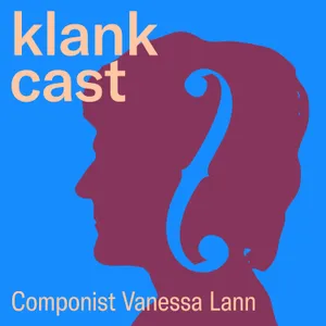 96. Componist Vanessa Lann: 'Componeren is een ontdekkingstocht.'