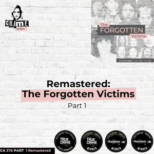 Ep 376 Remastered: The Forgotten Victims, Part 1
