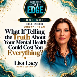 Edge Note: What If Telling the Truth About Your Mental Health Could Cost You Everything?