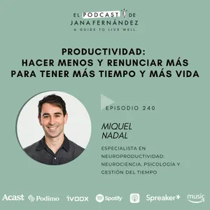 Productividad: hacer menos, renunciar más, con Miquel Nadal