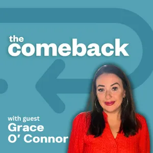 The Comeback with Grace O' Connor