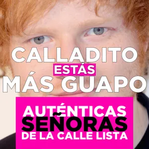 Calladito estás más guapo