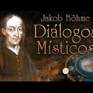 Jakob Böhme - Diálogos Místicos (Audiolibro completo en Español narrado por Artur Mas)