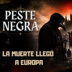 La Peste Negra: así llegó la muerte a Europa - Ep.1 (Peste Negra - La gran Mortandad)