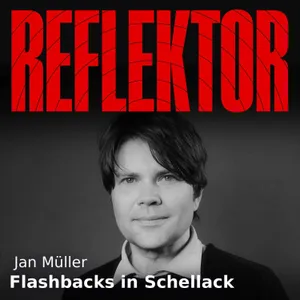 Reflektor – Flashbacks in Schellack