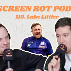 119.  Luke Littler - the Gen Z Darting savant who's 18 going on 180.