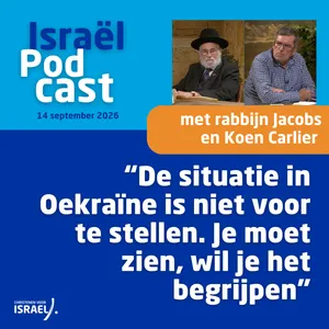 Podcast 14 september • Rabbijn Jacobs: “De situatie in Oekraïne is niet voor te stellen. Je moet zien, wil je het begrijpen”