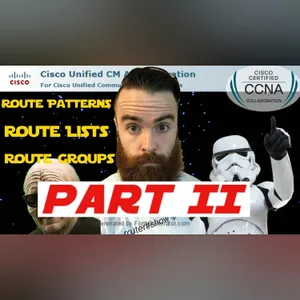 Cisco Call Manager (CUCM) - Route Groups, Route Lists, Route Patterns!! - Part 2