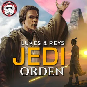 #151: Lukes Jedi-Orden der Legends - und wie Rey es noch besser machen könnte