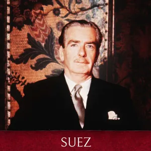 717. The Suez Crisis: Anarchy in the Middle East (Part 1)