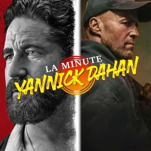 LA MINUTE YANNICK DAHAN : GÉRARD BUTLER vs JASON STATHAM