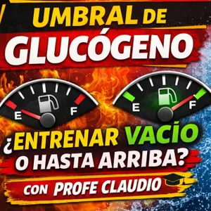 285. Umbral de glucógeno: la verdad sobre entrenar vacío o lleno