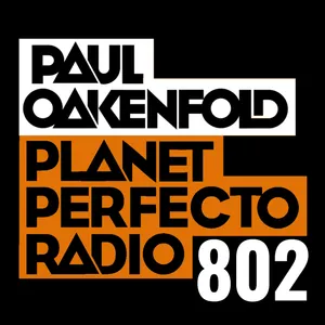 Planet Perfecto Podcast 802 ft. Paul Oakenfold