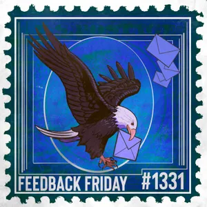 1331: Your Boyfriend's Wrath Is Blocking Your Path | Feedback Friday