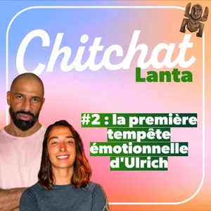 La première tempête émotionnelle d'Ulrich & Clémence ne méritait pas ça... [Chitchat Lanta • React Koh Lanta Sem 2]