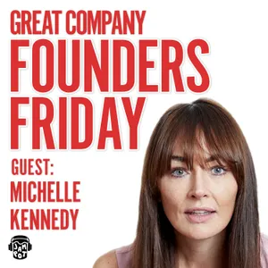MICHELLE KENNEDY: Becoming a Mum Inspired Me to Build a Community of 5 Million Women | FOUNDERS FRIDAY