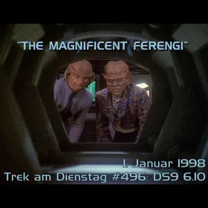 #496: The Magnificent Ferengi (DS9 6.10)