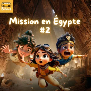 HORS-SÉRIE #2 - Mission en Égypte