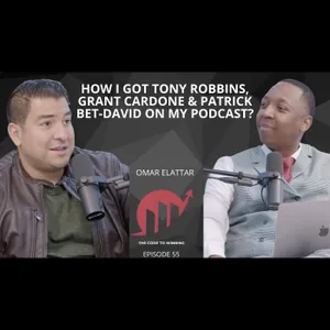 HOW I BUILT A TOP BUSINESS PODCAST INTERVIEWING BILLIONAIRES || OMAR ELATTAR || EPISODE 055