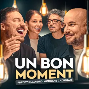 Freddy Gladieux, Morgane Cadignan et la dame qui squatte chez moi (Un Bon Moment, S5-E3)