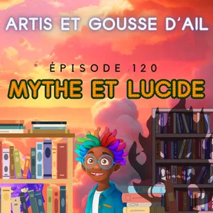 120 - Mythe et Lucide