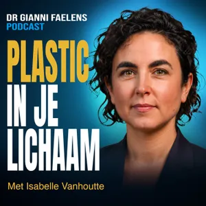 Plastic in je lichaam: zo beperk je blootstelling | Isabelle Vanhoutte