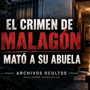 83-EL CRIMEN DE MALAGÓN. - MATÓ A SU ABUELA-.