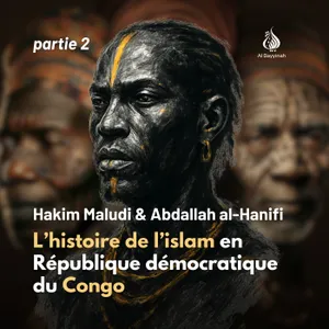 [2] L'histoire de l'islam en République démocratique du Congo (questions-réponses) — Hakim Maludi & Abdallah al-Hanifi
