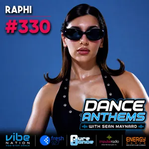 Dance Anthems 330 - [Raphi Guest Mix] - 1st August 2026
