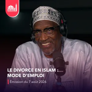 Islam, savoir et cultures #43 - Le divorce en islam : mode d’emploi [Émission du vendredi 7 août 2026]