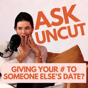 Ask Uncut: When Is Giving Your Number A Big NO, a $250K Fail & the Ex's Cat Who Won't Leave