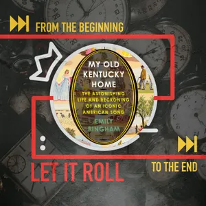 My Old Kentucky Home's Century of Myth: Let It Roll From the Beginning...2.1
