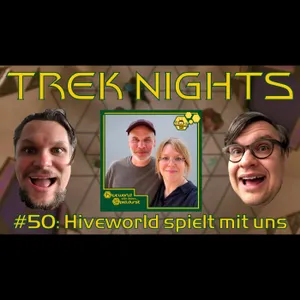 Trek Nights #50: Hiveworld spielt mit uns
