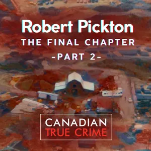 Robert Pickton: The Final Chapter [2]