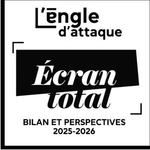 #06 - Écran Total : le cinéma et l’audiovisuel français à l’épreuve