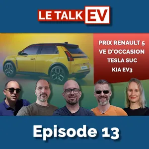 [TalkEV] Ep13 23/05 : Prix Renault 5, VE d'occasion, Superchargers, Kia EV3