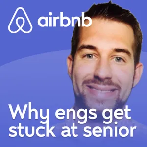 Airbnb Staff Eng on How To Not Get Stuck at Senior and Untold Rules of Calibrations