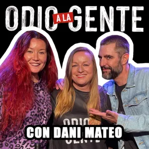ODIO A LA GENTE - CON DANI MATEO