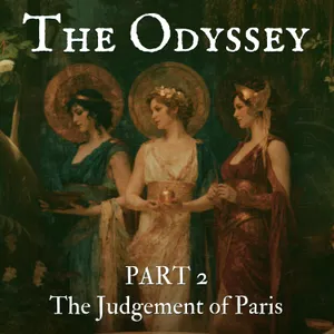 The Odyssey and The Tales of Troy - Part 2 - The Goddesses’ Contest That Began the Trojan War