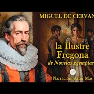 Miguel de Cervantes - La Ilustre Fregona (de Novelas Ejemplares) [Audiolibro completo en Español]