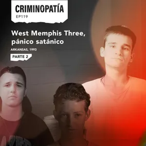 119. West Memphis Three, pánico satánico (Arkansas, 1993) - Parte 2